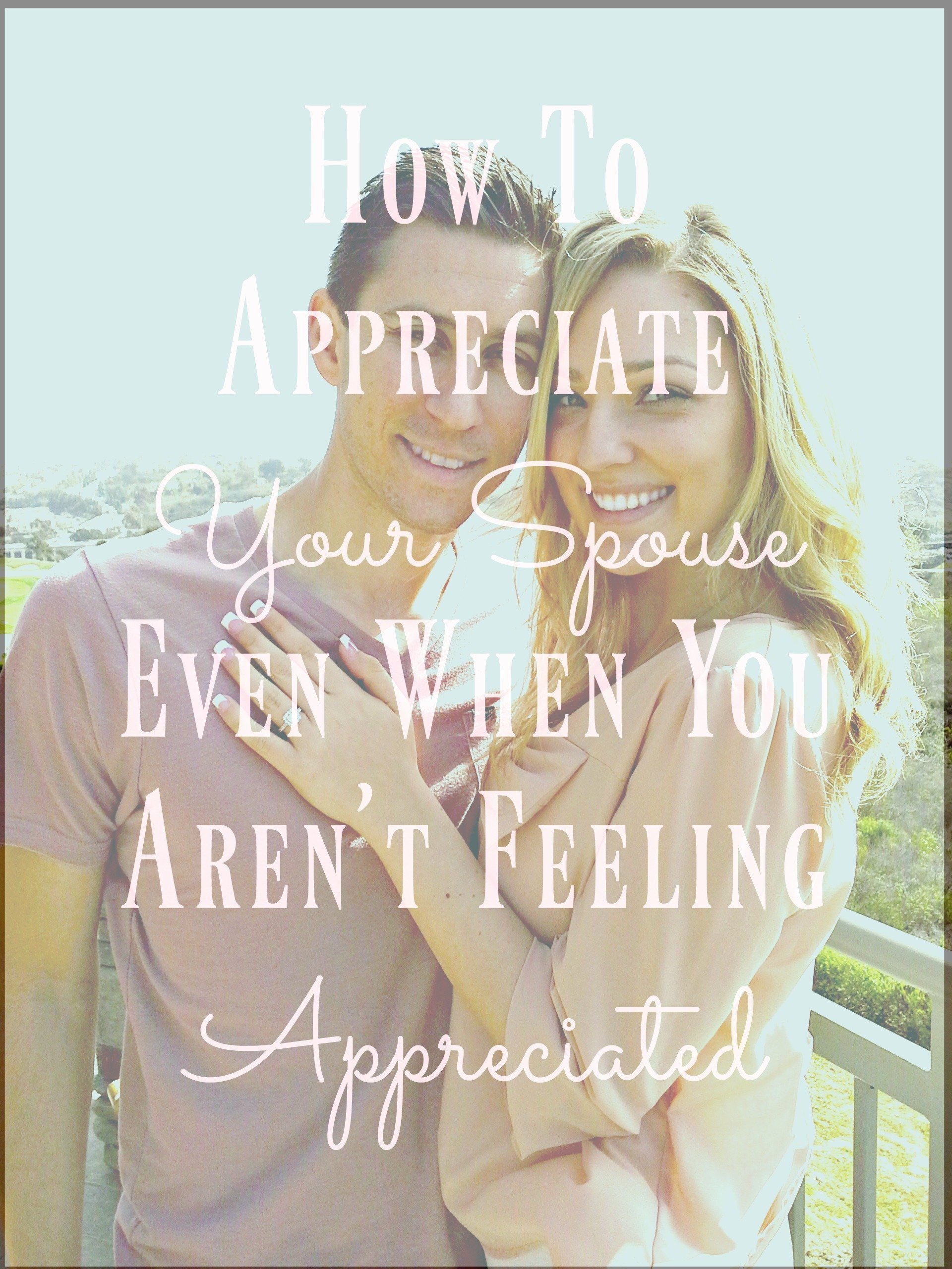 how-to-appreciate-your-spouse-even-when-you-aren-t-feeling-appreciated