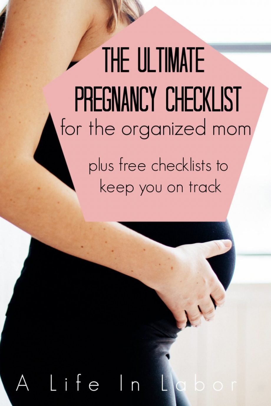 Your Complete Pregnancy Checklist Before You Deliver » A Life In Labor